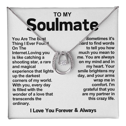 Soulmate Lucky In Love Necklace- You Are The Best Thing I Ever Found On The Internet