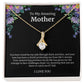 To My Amazing Mother Alluring Beauty Necklace