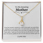 To My Amazing Mother Alluring Beauty Necklace