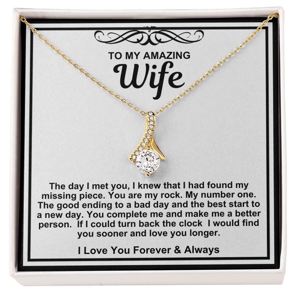 To My Amazing Wife Alluring Beauty Necklace- In You I Have Found My Missing Piece