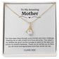 To My Amazing Mother Alluring Beauty Necklace