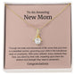 To An Amazing New Mom Alluring Beauty Necklace