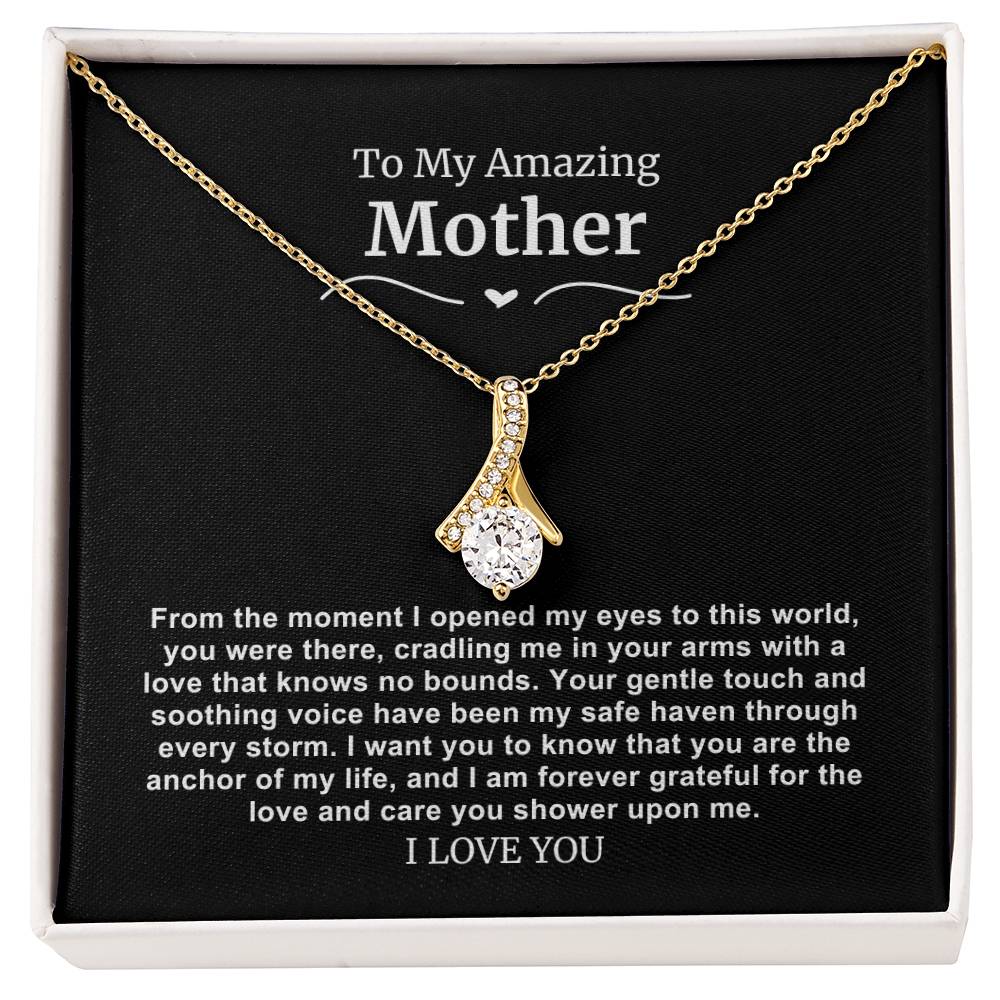 To My Amazing Mom Necklace- From The Moment I Opened My Eyes To The World