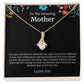 To My Amazing Mother Alluring Beauty Necklace