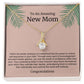 To An Amazing New Mom Alluring Beauty Necklace