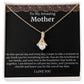 To My Amazing Mother Alluring Beauty Necklace