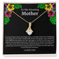 To My Amazing Mother Alluring Beauty Necklace