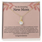 To An Amazing New Mom Alluring Beauty Necklace