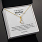 To My Amazing Mother Alluring Beauty Necklace