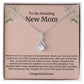 To An Amazing New Mom Alluring Beauty Necklace