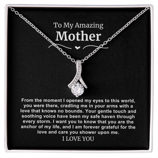 To My Amazing Mom Necklace- From The Moment I Opened My Eyes To The World