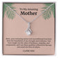 To My Amazing Mother Alluring Beauty Necklace