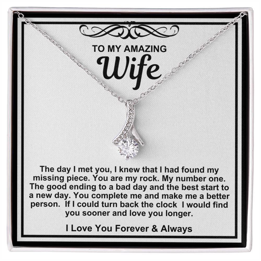 To My Amazing Wife Alluring Beauty Necklace- In You I Have Found My Missing Piece