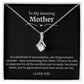 To My Amazing Mother Alluring Beauty Necklace
