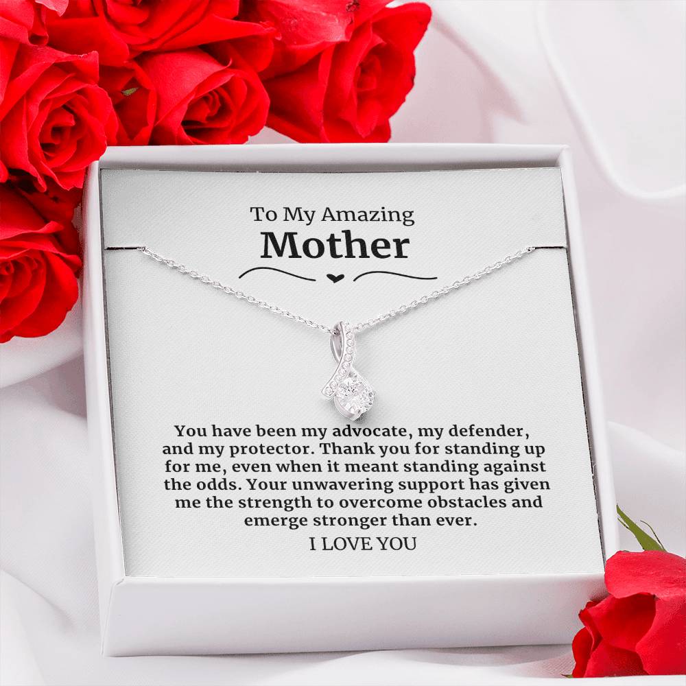 To My Amazing Mother Necklace- You Have Been My Advocate