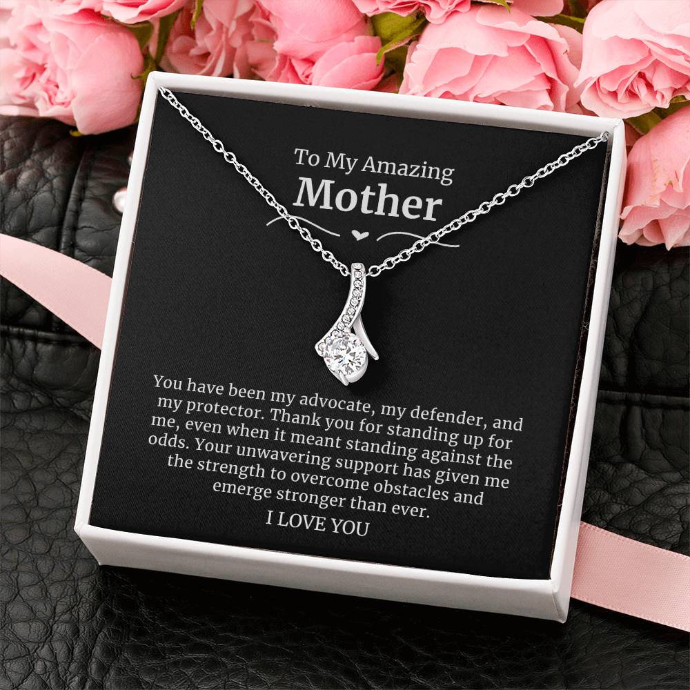 To My Amazing Mother Necklace- You Have Been My Advocate