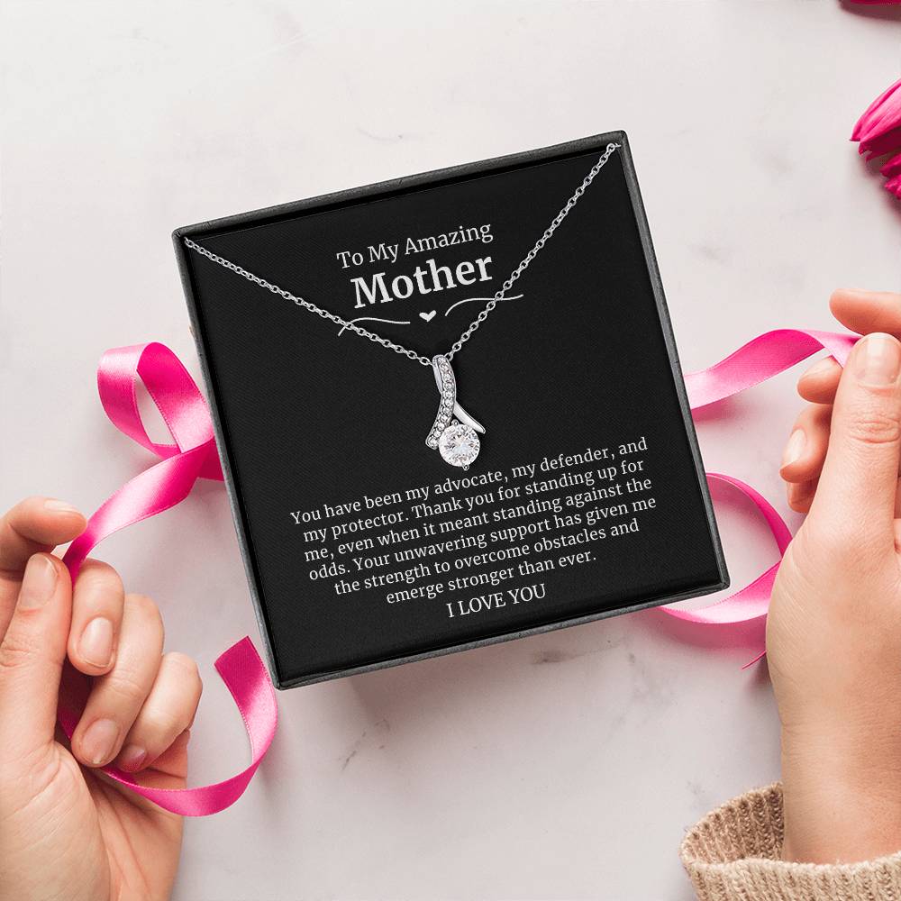 To My Amazing Mother Necklace- You Have Been My Advocate