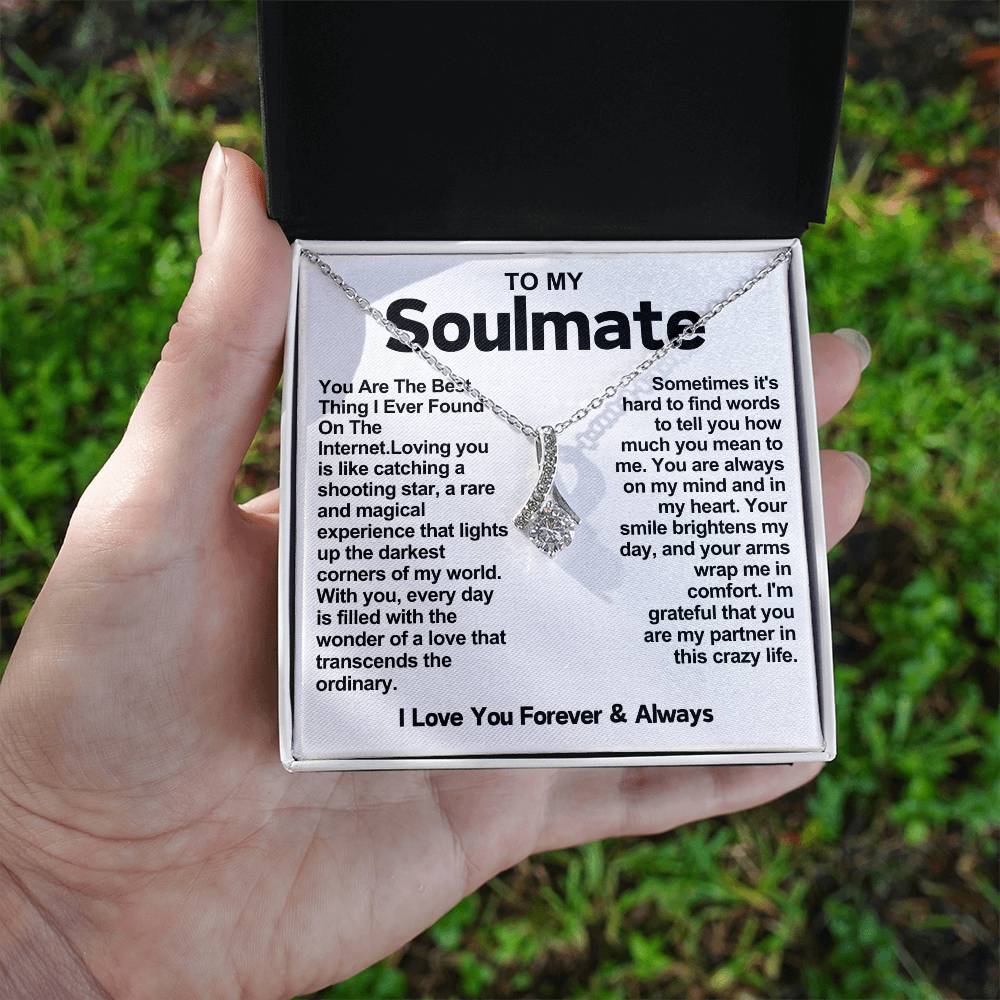 To My Soulmate Alluring Beauty Necklace- You Are The Best Thing I Found On The Internet