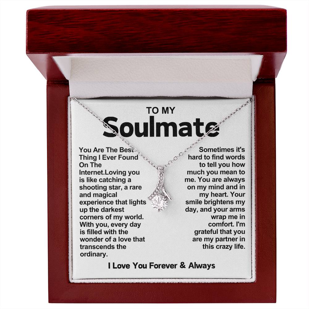 To My Soulmate Alluring Beauty Necklace- You Are The Best Thing I Found On The Internet