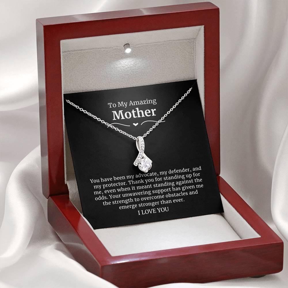 To My Amazing Mother Necklace- You Have Been My Advocate