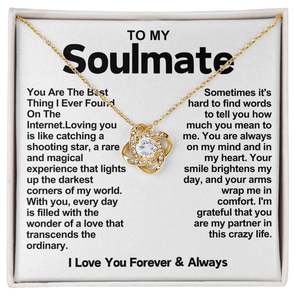 My Soulmate Love Knot Necklace- You Are The Best Thing I Found On The Internet