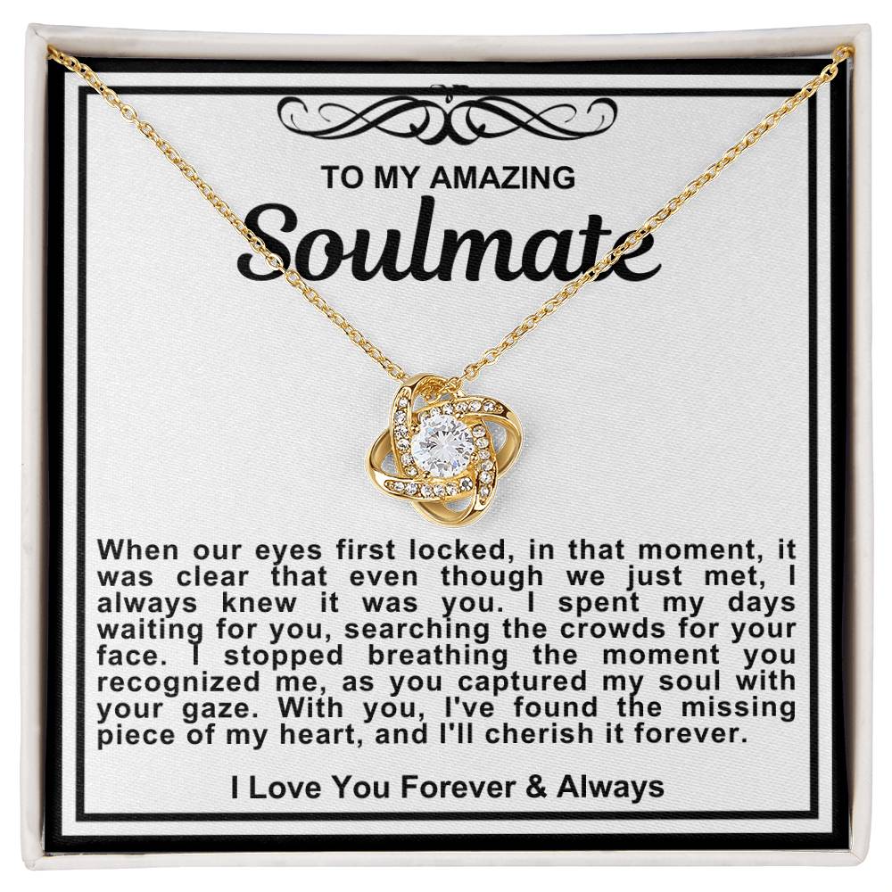 Soulmate Love Knot Necklace- With You I've Found The Missing Piece To My Heart