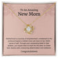 To An Amazing New Mom Love Knot Necklace