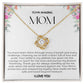 To My Amazing Mom Love Knot Necklace