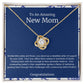 To An Amazing New Mom Love Knot Necklace