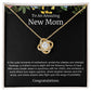 To An Amazing New Mom Love Knot Necklace