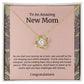 To An Amazing New Mom Love Knot Necklace