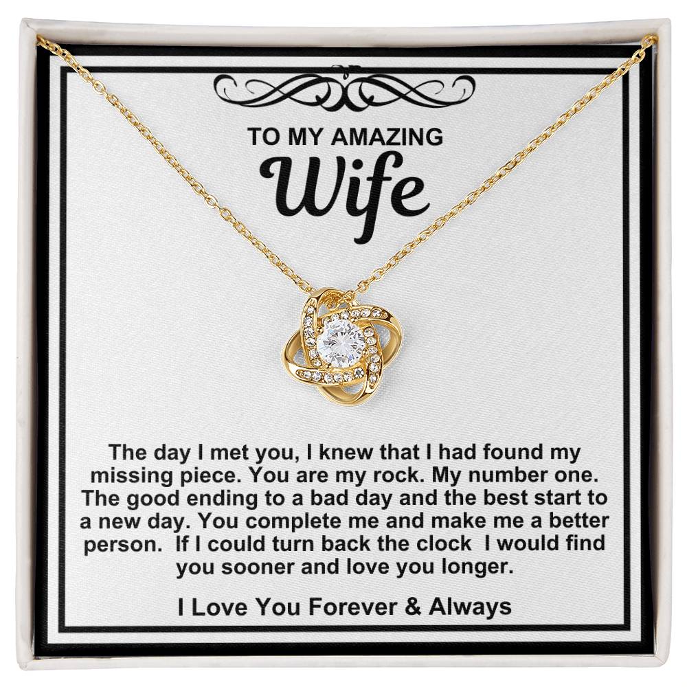 To My Amazing Wife Love Knot Necklace- In You I Have Found My Missing Piece