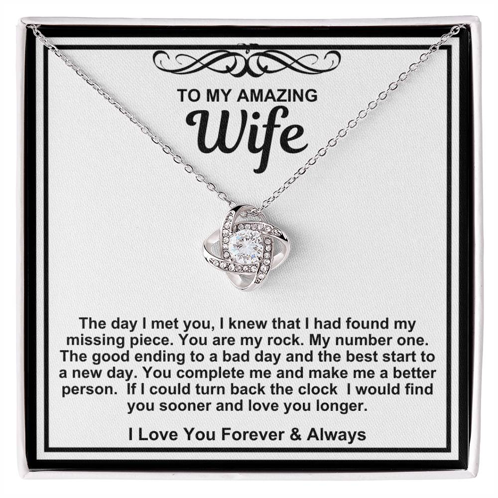 To My Amazing Wife Love Knot Necklace- In You I Have Found My Missing Piece