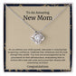 To An Amazing New Mom Love Knot Necklace