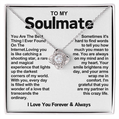 My Soulmate Love Knot Necklace- You Are The Best Thing I Found On The Internet