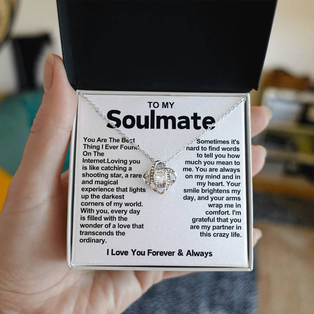 My Soulmate Love Knot Necklace- You Are The Best Thing I Found On The Internet