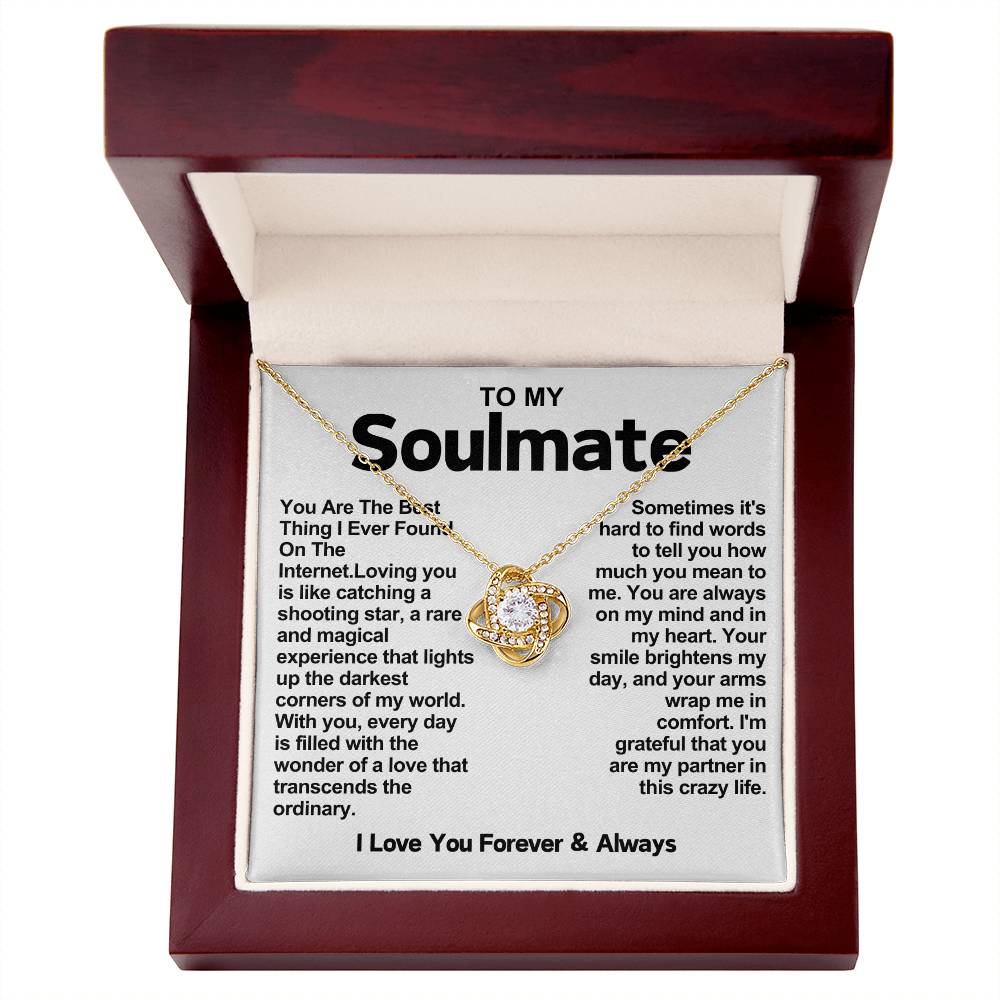 My Soulmate Love Knot Necklace- You Are The Best Thing I Found On The Internet