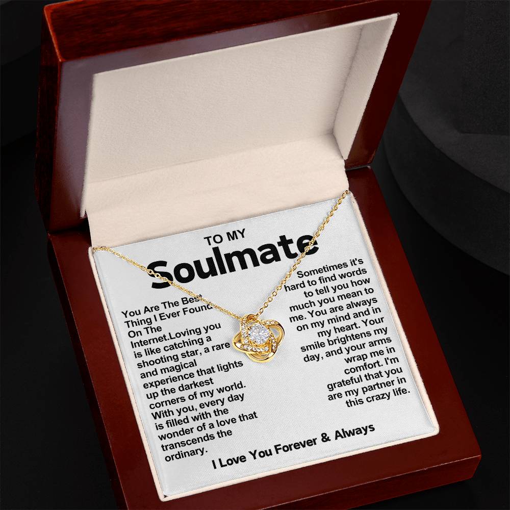 My Soulmate Love Knot Necklace- You Are The Best Thing I Found On The Internet