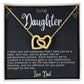 To My Daughter Hearts Necklace