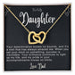 To My Daughter Hearts Necklace