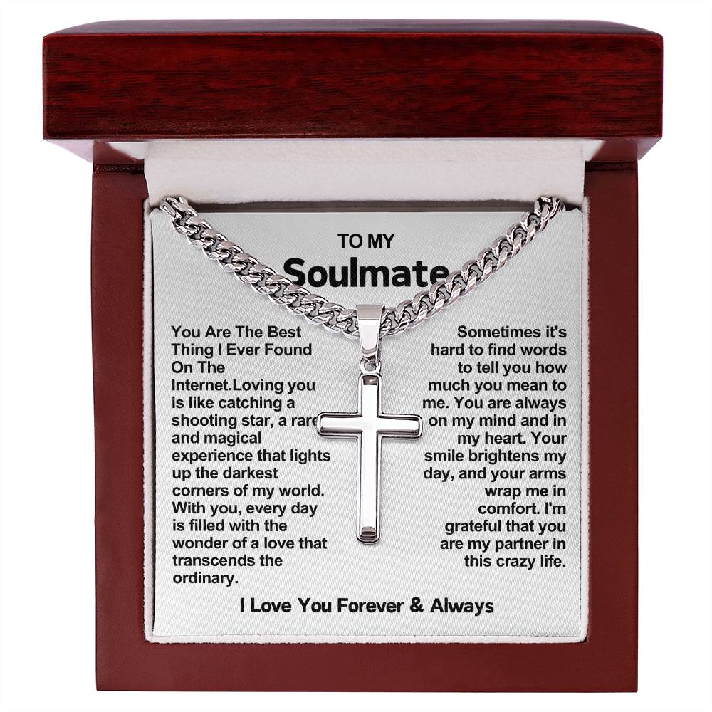 Soulmate Cross Necklace on Cuban Chain- You Are The Best Thing I Ever Found On The Internet