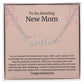 To An Amazing New Mom Personalized Script Name Necklace