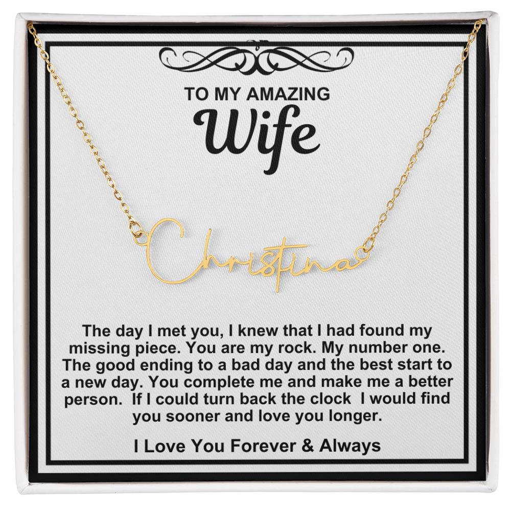 To My Amazing Wife Script Name Necklace- In You I Have Found My Missing Piece